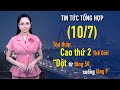 Tin Tức Tổng Hợp mới nhất (10/7): Trung Quốc "cam đoan" Đập Tam Hiệp “tuyệt đối an toàn”