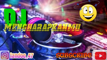 DJ_-MENGHARAPKANMU TEGAR VERSION TERBARU 2019.