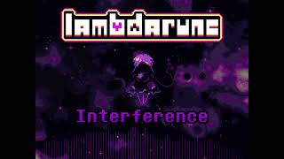 Interference - LAMBDARUNE Chapter 3 OST