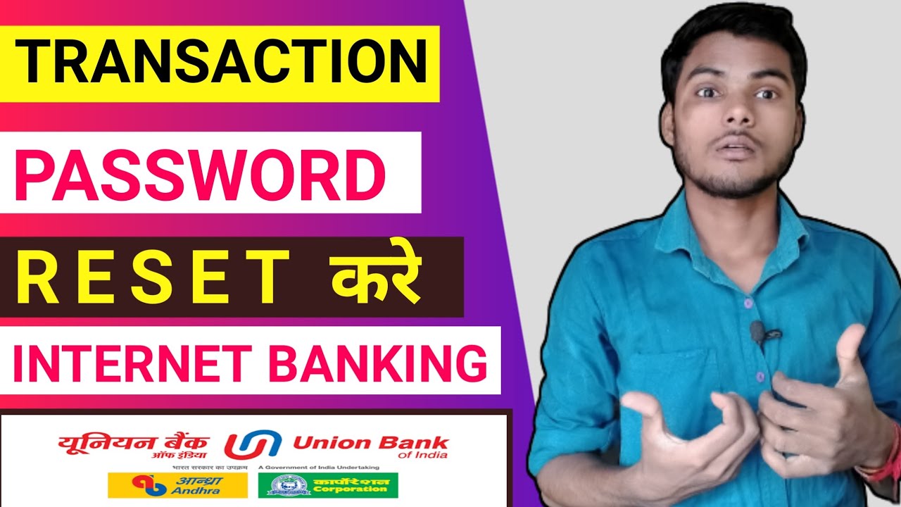 Union Bank Of India Internet Banking Me Transaction Password Forgot ...