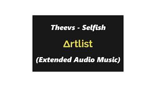 Theevs - Selfish Extended Audio Music