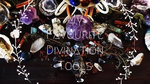My Favorite Divination Tools