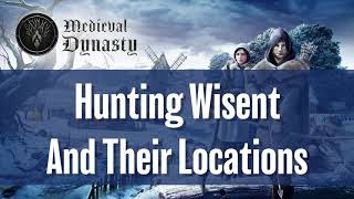 Medieval Dynasty: Wisent / Bison Hunting and Their Locations