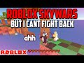ROBLOX SKYWARS BUT I CANT FIGHT BACK!! (funny moments)