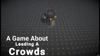 A Game About Leading A Crowds | Pre-Release Trailer