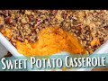 The best sweet potato casserole