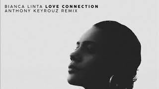 Bianca Linta - Love Connection (Anthony Keyrouz Remix) Resimi