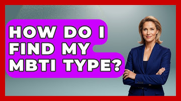 How Do I Find My MBTI Type? - The Personal Growth Path