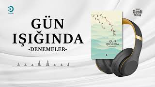 Gün Işığında -Denemeler- Sesli Kitap