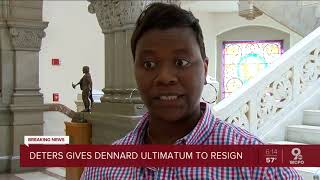 Deters gives Dennard an ultimatum to resign