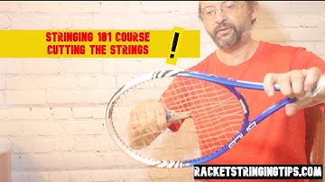 Racket Stringing 101 course - cutting the strings out.