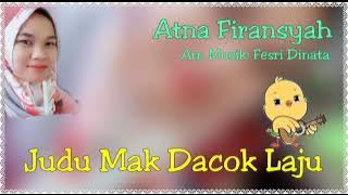 Judu Mak Dacok Laju / Atna Firansyah / Arr. Musik: Fesri Dinata