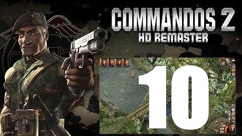 Commandos 2 - HD Remaster (10) - Mission 5 - Bridge over the River Kwai