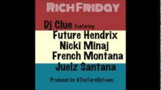 DJ Clue   Rich Friday ft Nicki Minaj, Future, French Montana & Juelz Santana
