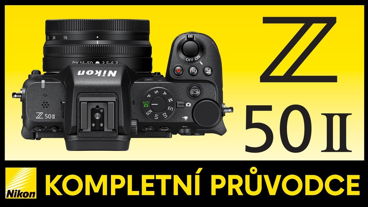 Kompletní návod na Nikon Z50II – vše, co potřebujete vědět