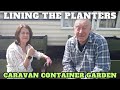 Lining The Vegetable Planters Full Time Caravan Life