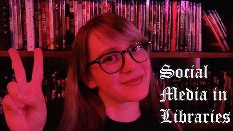 Social Media in Libraries