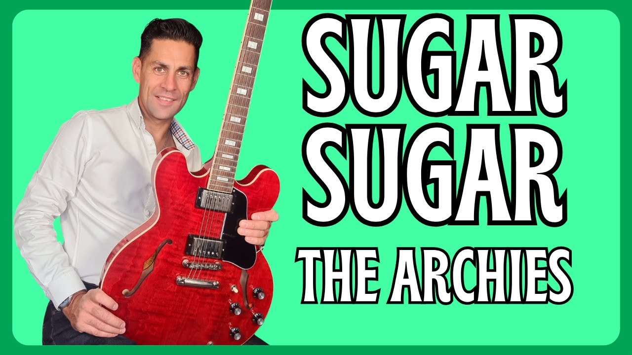 Learn To Play Sugar Sugar By The Archies . Guitar Lesson + Tutorial
