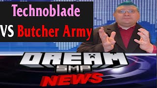 Technoblade vs Butcher Army | Dream SMP News Special Report...