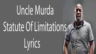Uncle Murda - Statute Of Limitations Lyrics