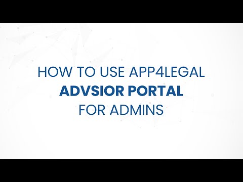 How to use App4Legal Advisor Portal for Admins