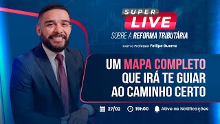 Super Live sobre a Reforma Tributária