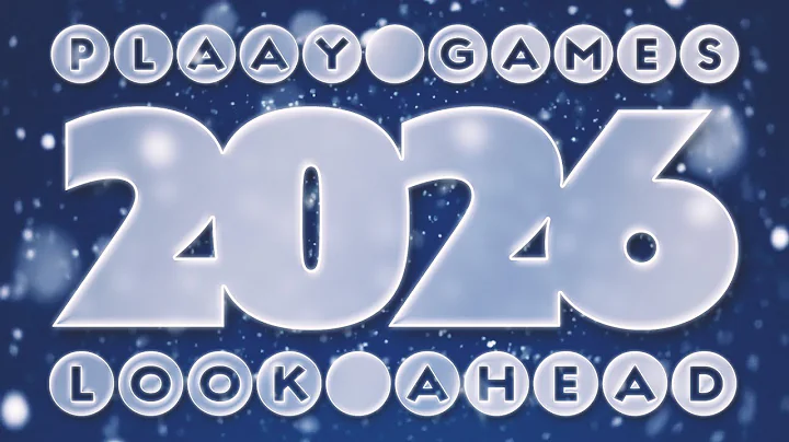 PLAAY Games 2026 Look-Ahead