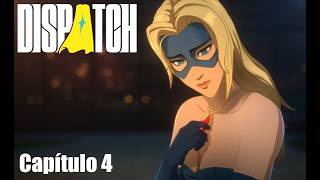 Dispatch, Capítulo 4 (Español)