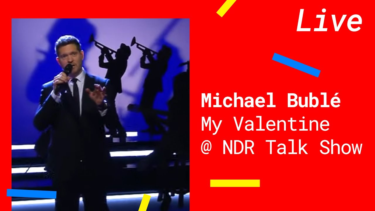 Michael Bublé – My Valentine [Live @ NDR Talk Show]