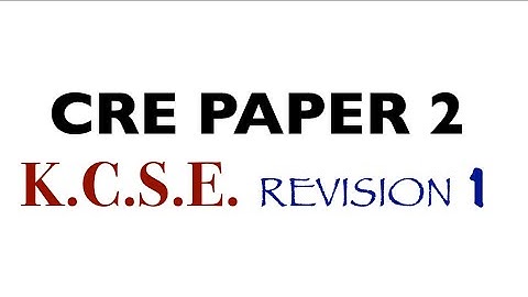 CRE PAPER 2 K C S E  REVISION 1 | cre paper 2 | cre paper 2 topical questions | paper 2 cre question