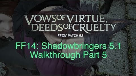 FFXIV: Shadowbringers 5.1 Walkthrough 5 (Moving Forward)