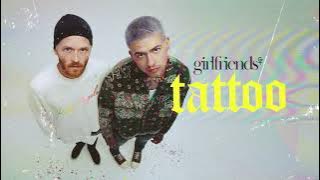 girlfriends - 'Tattoo'