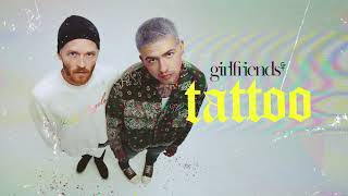 girlfriends - "Tattoo"
