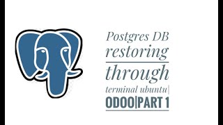 Postgres db restore via terminal 1| odoo | Part 1