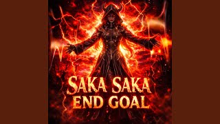 Saka Saka End Goal ultra Slowed