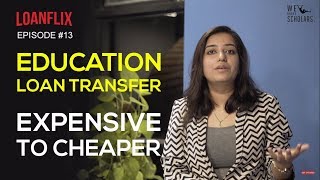 #EducationLoan Transfer: Things to know | Ep #13