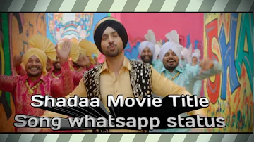 shadaa movie title song WhatsApp status | punjabi whatsapp status video| diljit dosanjh| neeru bajwa