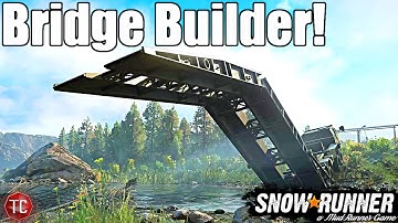 SnowRunner: Build YOUR OWN BRIDGE ANYWHERE! NEW Bridge Layer!!