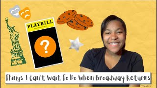 Things I Can&#39;t Wait To Do When Broadway Returns | Theatre