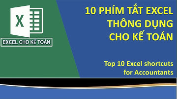 10 PHÍM TẮT EXCEL THÔNG DỤNG CHO KẾ TOÁN