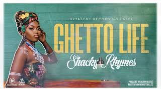 GHetto Life - Shacky Rhymes (Official Audio)