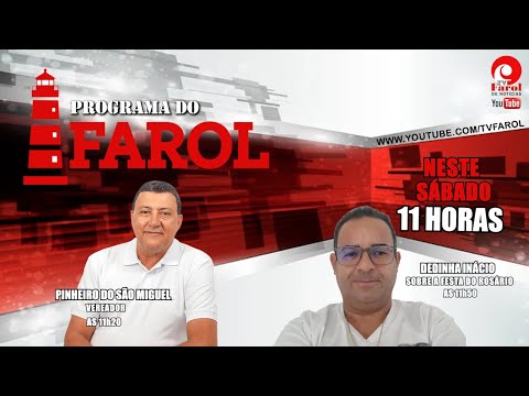 PROGRAMA DO FAROL - com PINHEIRO DO SÃO MIGUEL E DEDINHA INÁCIO - 25/10/2025