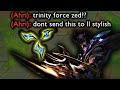 TRINITY FORCE ZED IS OP (CHANGE MY MIND)