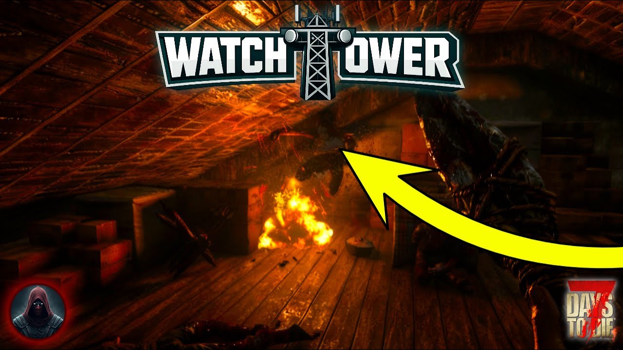 Watch Your Step! | 7 Days To Die v2.5: Watch Tower