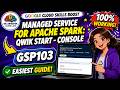 Managed Service for Apache Spark: Qwik Start - Console | 100% WORKING #GSP103 #qwiklabsarcade2026