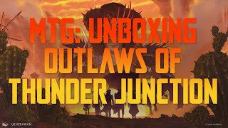MTG: Outlaws of Thunder Junction Unboxing