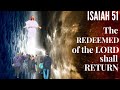 Isaiah 51 - Part 2 - Bible PROPHECY on the LORD and His Return to ZION