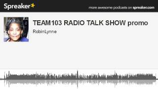 TEAM103 RADIO TALK SHOW promo (made with Spreaker)