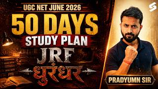UGC NET JUNE 2026 Preparation | UGC NET Exam Strategy | UGC NET 50 Days JRF Study Plan |Pradyumn Sir