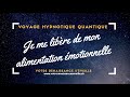 Je me libre de mon alimentation motionnelle